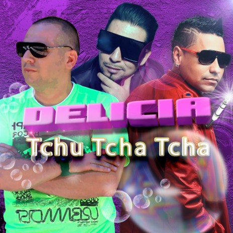 Delicia Tchu Tcha Tcha (Remix) ft. DM'Boys, Mr. Melo & Dj Pedrito