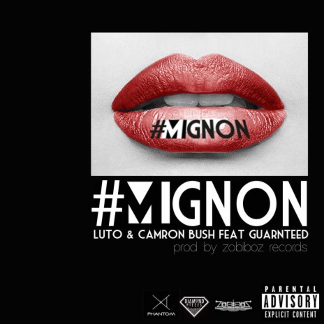 Mignon ft. Camron Bush & Guarnteed | Boomplay Music