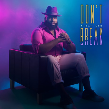 Don't Break | Boomplay Music