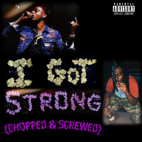 I Got Strong (Chopped & Screwed) ft. Black static blue flame | Boomplay Music