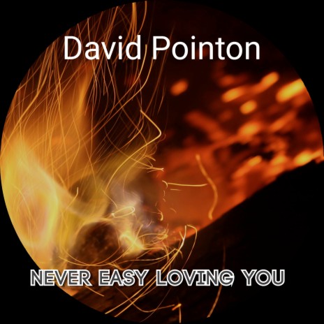 Never Easy Loving You | Boomplay Music