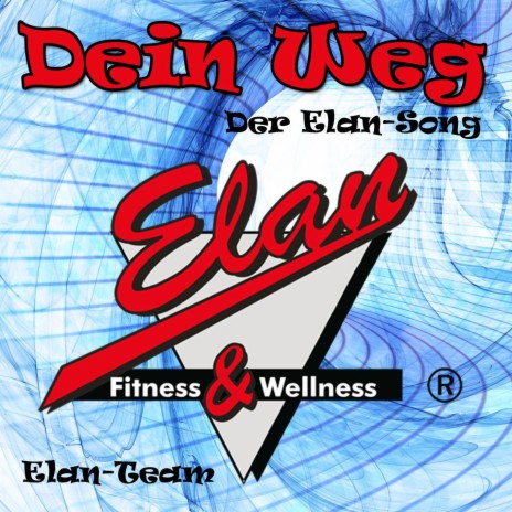 Dein Weg (Der Elan Song) (Elan Power Mix)