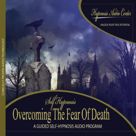 Overcoming The Fear Of Death - Guided Self-Hypnosis | Boomplay Music