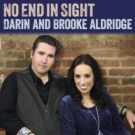 No End in Sight (Single) ft. Brooke Aldridge & Darin Aldridge | Boomplay Music