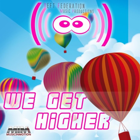 DeFt FeDerAtion - We Get Higher (DannySun Remix) | Boomplay Music