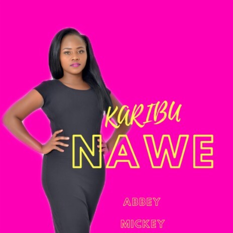 KARIBU NAWE | Boomplay Music