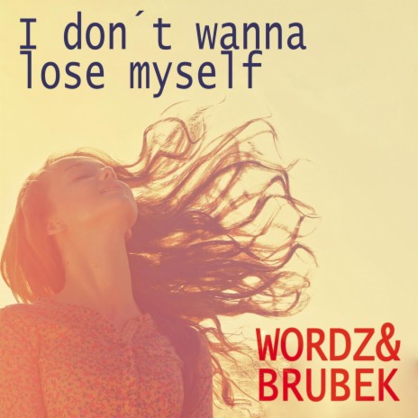 I Don´t Wanna Lose Myself (Radio Edit) | Boomplay Music