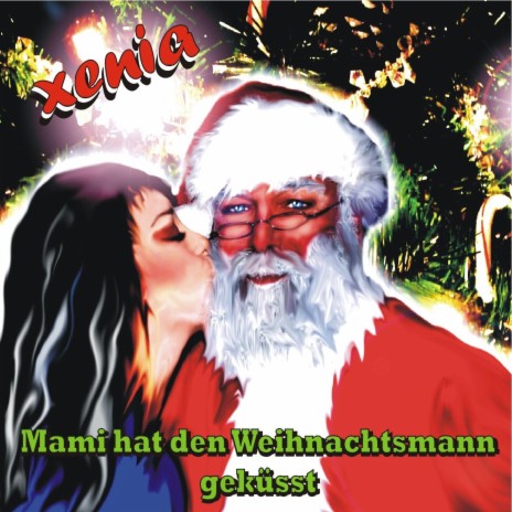 Mami hat den Weihnachtsmann geküsst (Radio Mix) | Boomplay Music