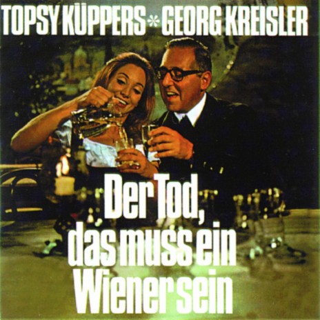 Der Tod, das muss ein Wiener sein ft. Topsy Küppers | Boomplay Music