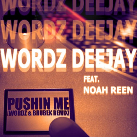 Pushin Me ((Wordz & Brubek Remix))