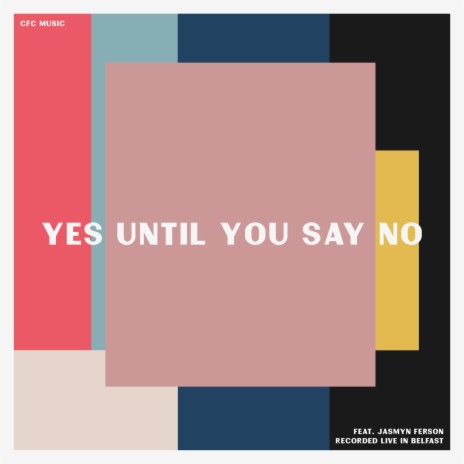 Yes Until You Say No (Live) ft. Jasmyn Ferson | Boomplay Music