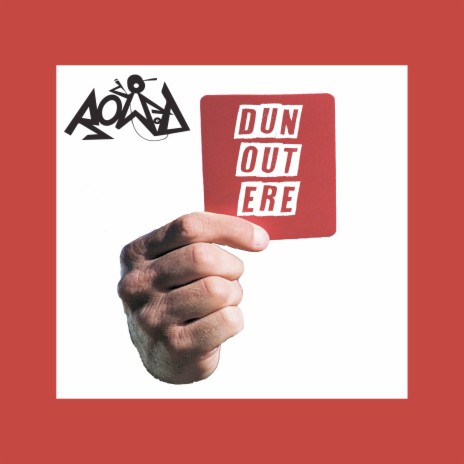 Dun Out Ere | Boomplay Music