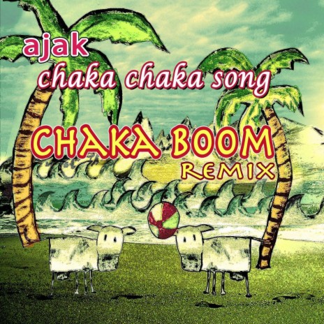 Chaka chaka song chaka boom remix (chaka boom remix)