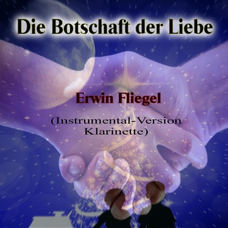 Die Botschaft der Liebe - Klarinette (instrumental) | Boomplay Music