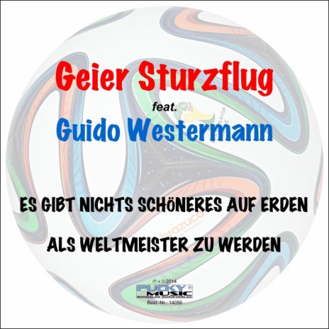 Es gibt nichts schöneres auf Erden (als Weltmeister zu werden) ft. Guido Westermann | Boomplay Music