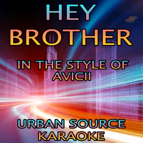 Hey Brother (In The Style Of Avicii Karaoke Version)