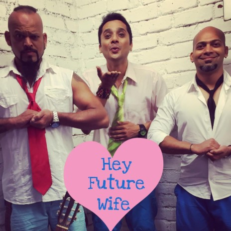 Hey Future Wife | Boomplay Music