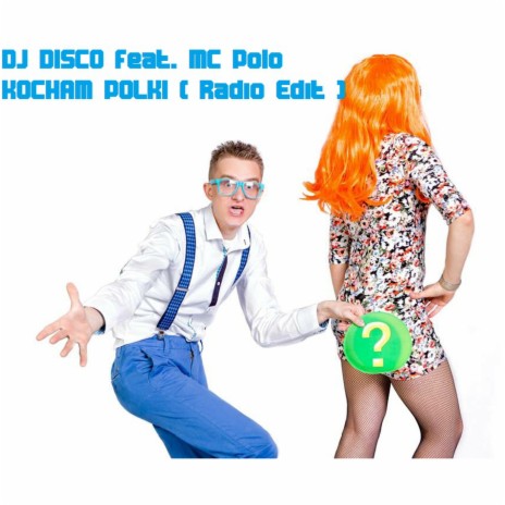 Kocham polki (Radio Edit) ft. MC Polo | Boomplay Music