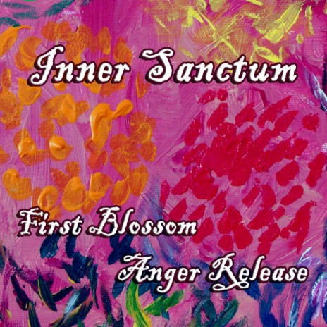 First Blossom - Anger Release