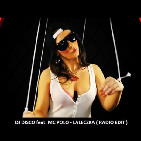 Laleczka taka jak Ty (Radio Edit) ft. MC Polo | Boomplay Music