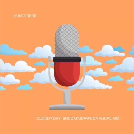 Cloudy Day (Shudakudawuda Vocal Mix) | Boomplay Music