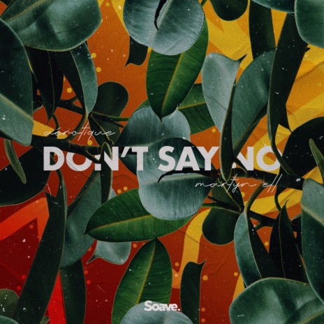 Don't Say No ft. Martyn Ell | Boomplay Music