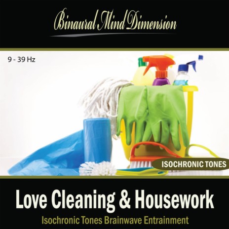 Love Cleaning & Housework: Isochronic Tones Brainwave Entrainment