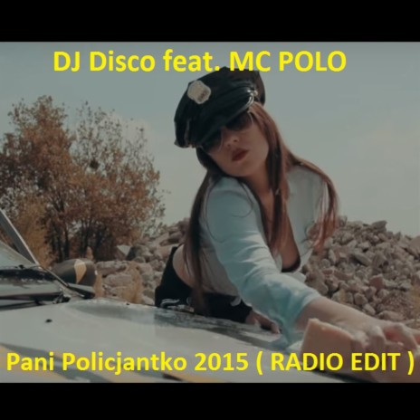 Pani policjantko (Radio Edit) ft. MC Polo | Boomplay Music