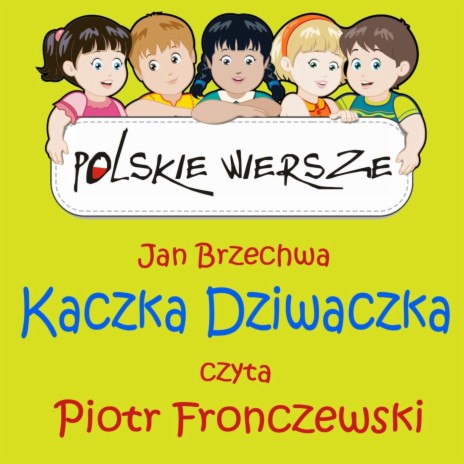 Polskie Wiersze / Jan Brzechwa - Kaczka Dziwaczka