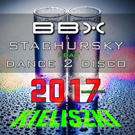Kieliszki (Radio Mix) ft. Stachursky & Dance 2 Disco