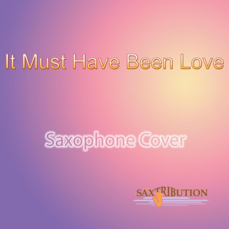 It Must Have Been Love | Boomplay Music