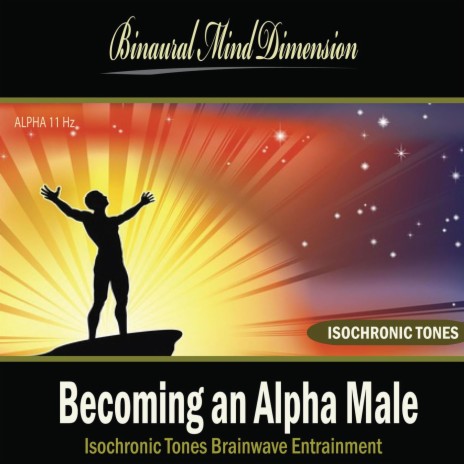 Becoming an Alpha Male: Isochronic Tones Brainwave Entrainment | Boomplay Music