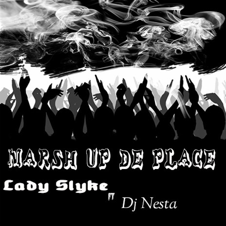 Marsh Up De Place ft.Dj Nesta | Boomplay Music