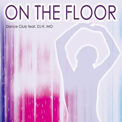 On The Floor ft. Dj K. Mo | Boomplay Music