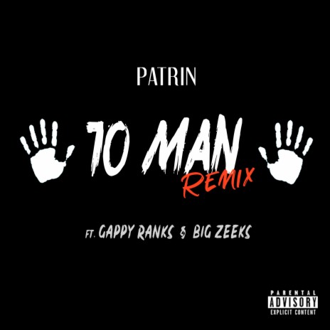 10 Man (Official Remix) ft. Big Zeeks & Gappy Ranks | Boomplay Music