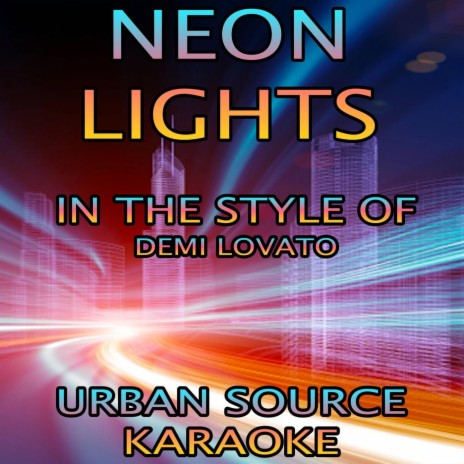 Neon Lights (In The Style Of Demi Lovato) Instrumental Version. | Boomplay Music
