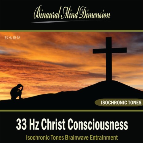 33 Hz Christ Consciousness: Isochronic Tones Brainwave Entrainment | Boomplay Music