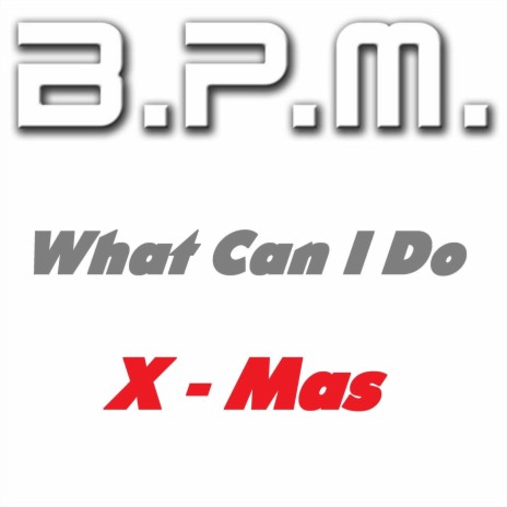What Can I Do (X -Mas)