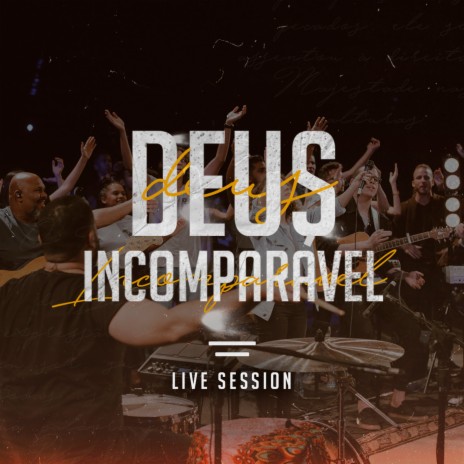 Deus Incomparável (Live Session) | Boomplay Music