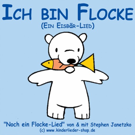 Ich bin Flocke (Ein Eisbär-Lied) | Boomplay Music