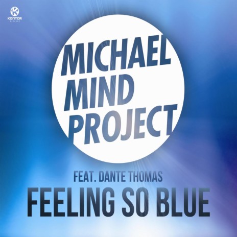 Feeling So Blue (Radio Edit) ft. Dante Thomas | Boomplay Music