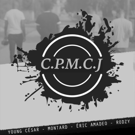 C.P.M.C.J ft. Éric Amadeo, Young César & Montard | Boomplay Music