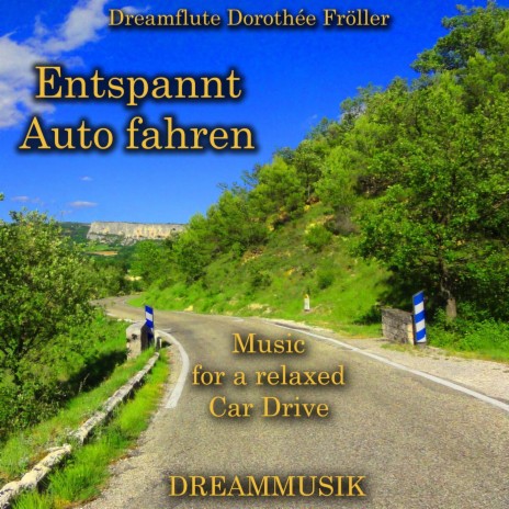 Relaxed Driving Part 7 ft. Dreamflute Dorothée Fröller | Boomplay Music