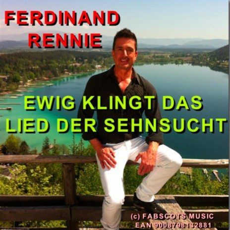 Ewig klingt das Lied der Sehnsucht