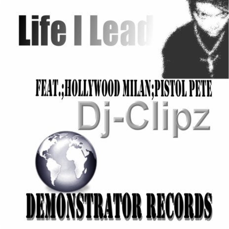 Life I Lead (Album) ft. Clipz, Hollywood Milan & Pistol Pete | Boomplay Music