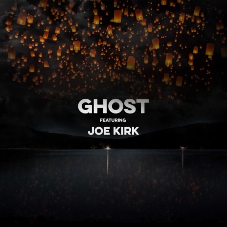 Ghost ft. Joe Kirk | Boomplay Music