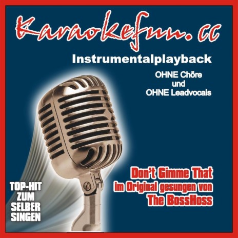 Don't Gimme That - Instrumental - Karaoke (Instrumental - Karaokeversion ohne Chöre im Stil des Originalinterpreten)