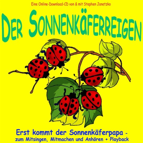 Erst kommt der Sonnenkäferpapa (Karaoke)