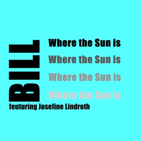 Where the sun is ft. Josefine Lindroth