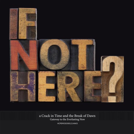 If Not Here - Part VI
